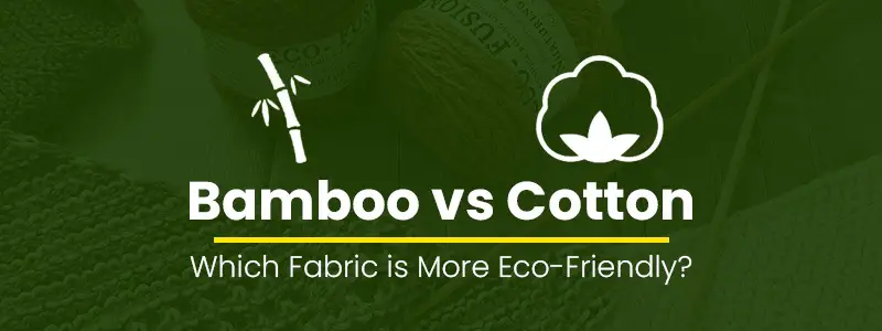 Is Bamboo Fabric More Sustainable than Cotton