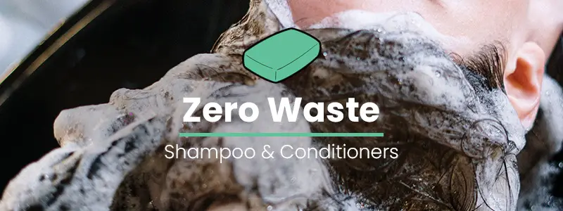 Zero Waste Shampoo & Conditioners