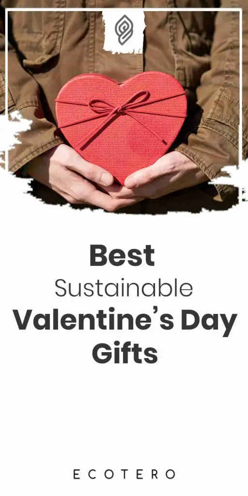Ecofriendly and Sustainable Valentine's Day Gifts