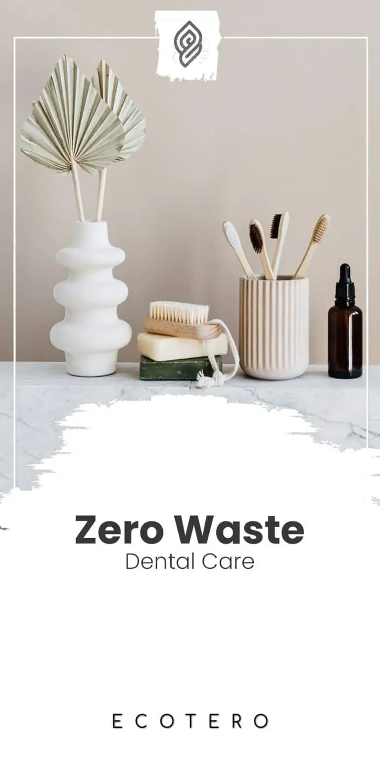 10 Crazy Simple Zero Waste Dental Care Tips
